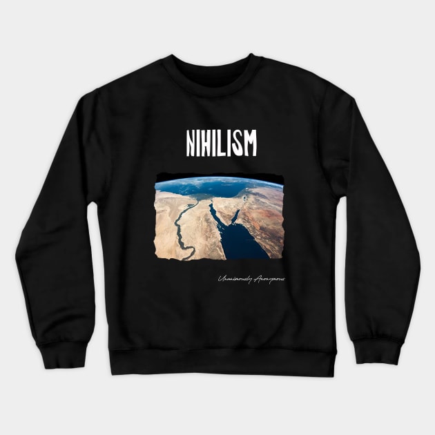 Nihilism... Crewneck Sweatshirt by UnanimouslyAnonymous